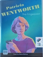 The Fingerprint written by Patricia Wentworth performed by Diana Bishop on Cassette (Unabridged)